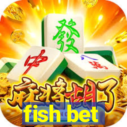 fish bet